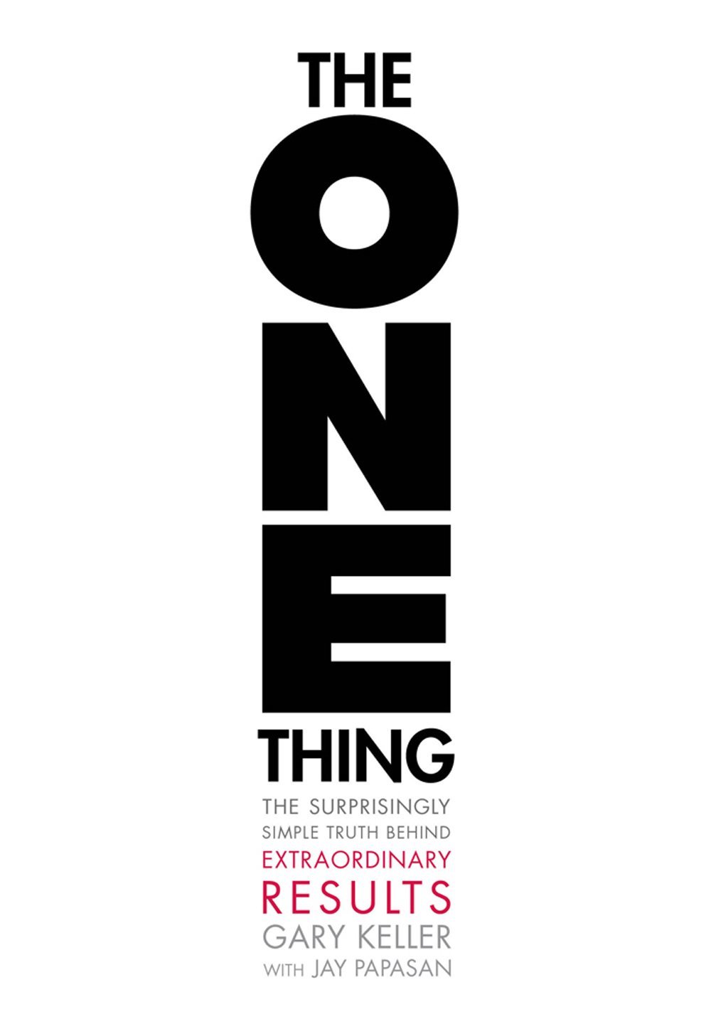 One thing at a time - simple truth of success by Gary Keller